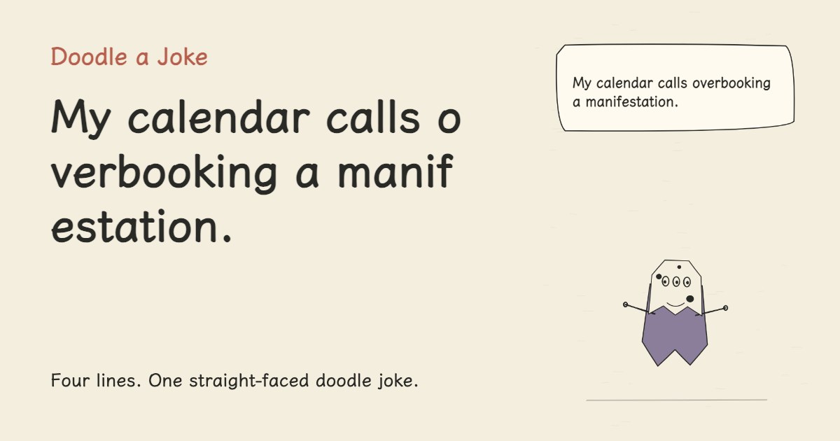 My calendar calls overbooking a manifestation.