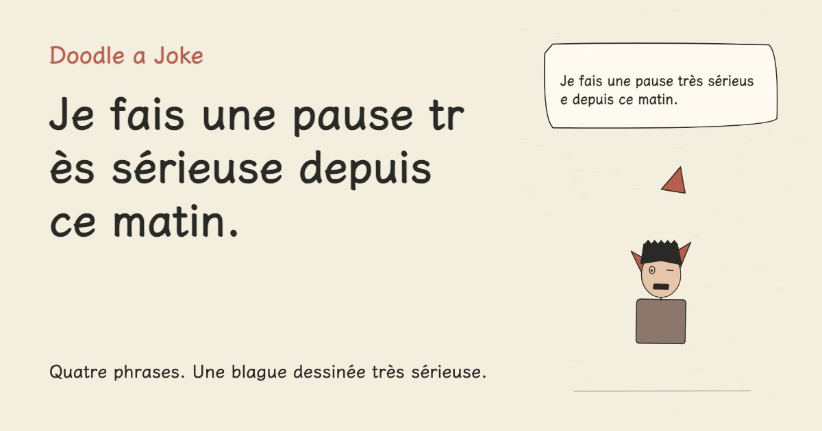 Je fais une pause très sérieuse depuis ce matin.
