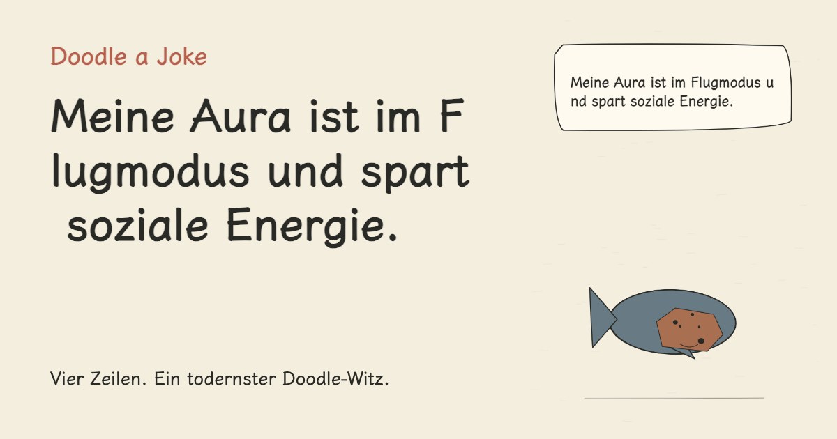 Meine Aura ist im Flugmodus und spart soziale Energie.