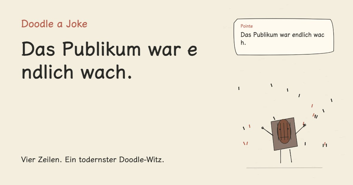 Meine Präsentation lief perfekt. Das Publikum war endlich wach.