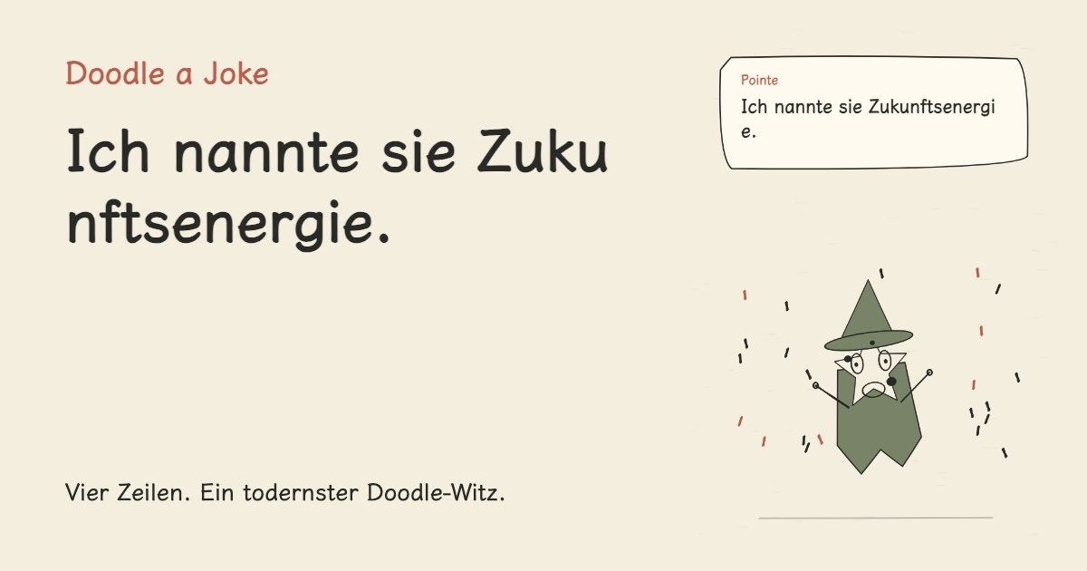 Ich erstellte einen mutigen Forecast. Ich nannte sie Zukunftsenergie.