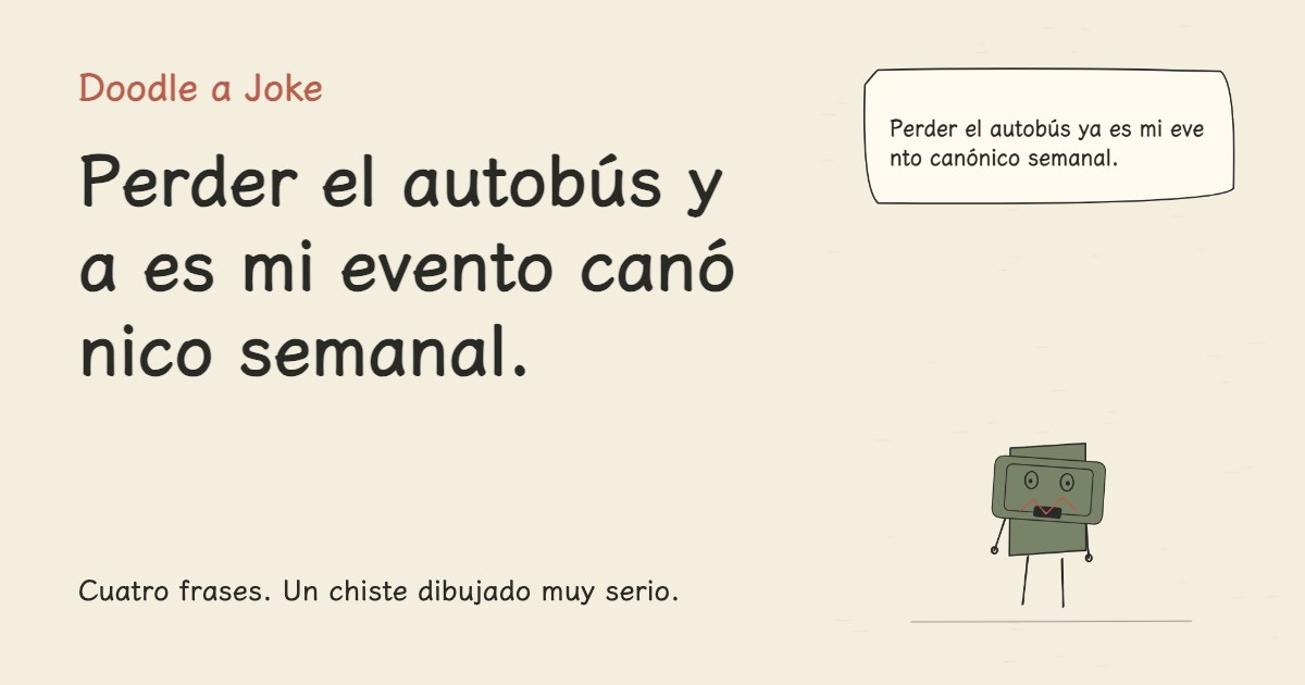 Perder el autobús ya es mi evento canónico semanal.