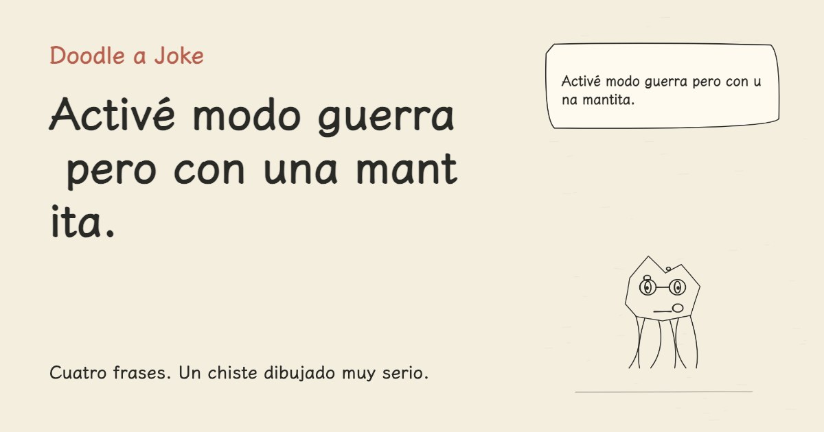 Activé modo guerra pero con una mantita.