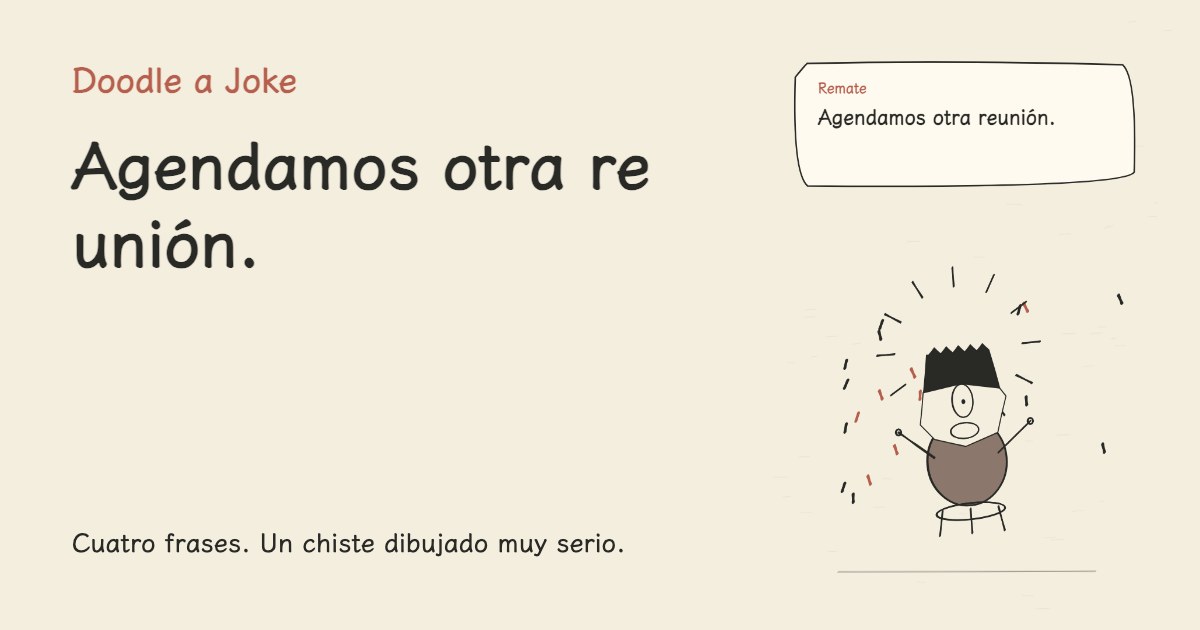 POV la reunión pudo ser un correo. Agendamos otra reunión.