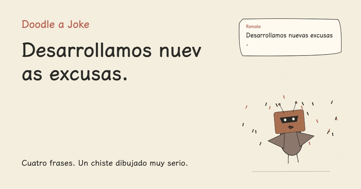 El grupo pidió desarrollo personal. Desarrollamos nuevas excusas.