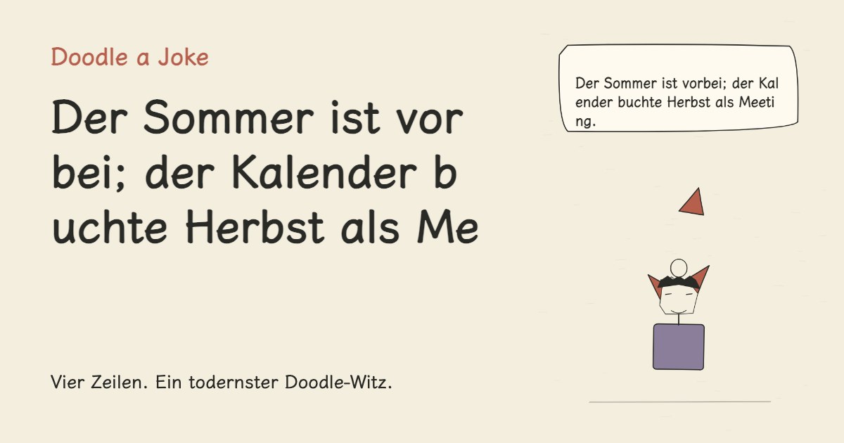 Der Sommer ist vorbei; der Kalender buchte Herbst als Meeting.