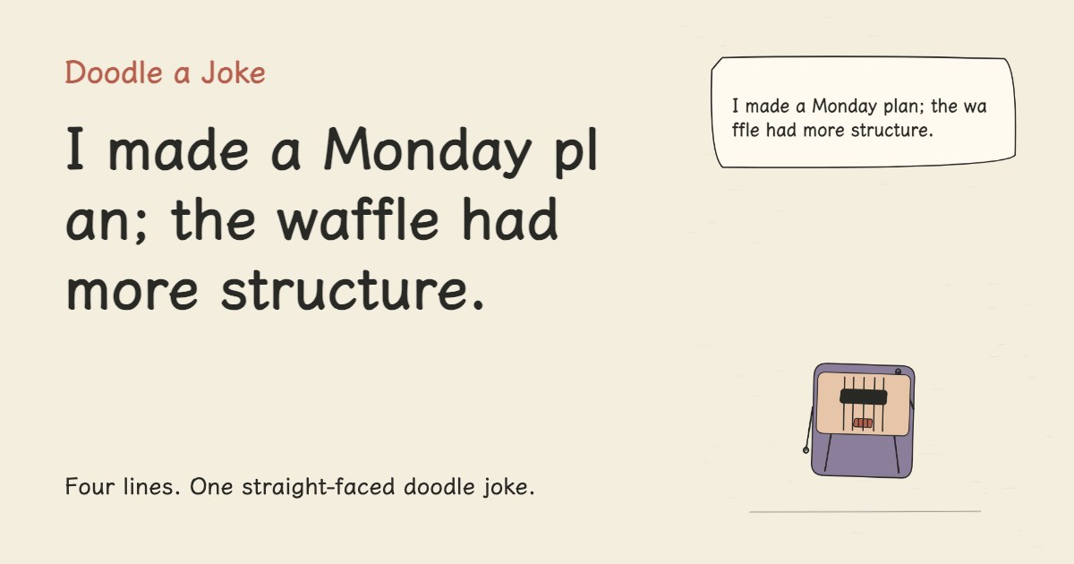 I made a Monday plan; the waffle had more structure.