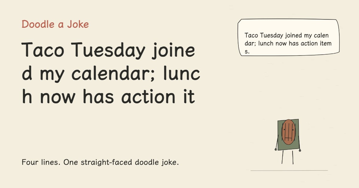 Taco Tuesday joined my calendar; lunch now has action items.