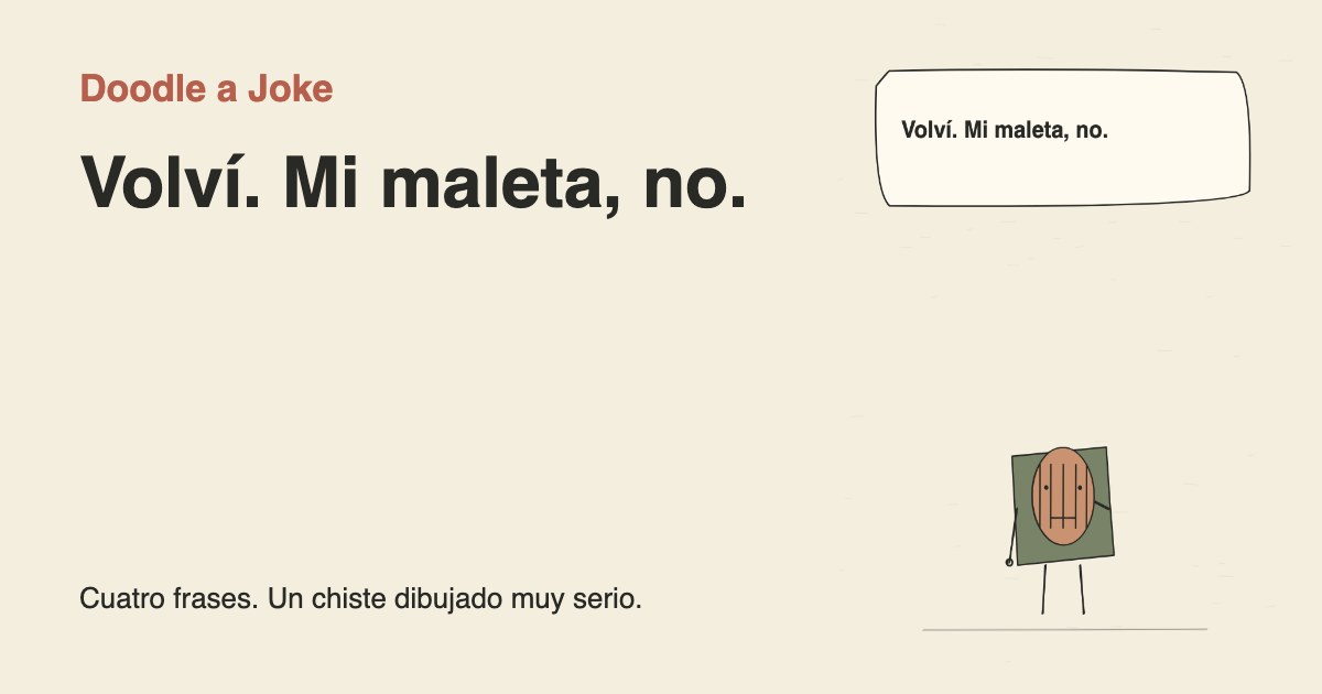 Volví. Mi maleta, no.