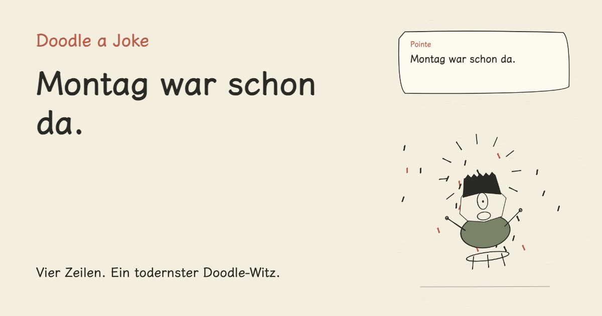 Das Wochenende klopfte an. Montag war schon da.
