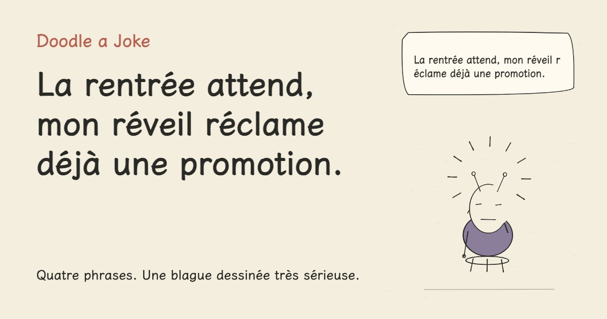 La rentrée attend, mon réveil réclame déjà une promotion.