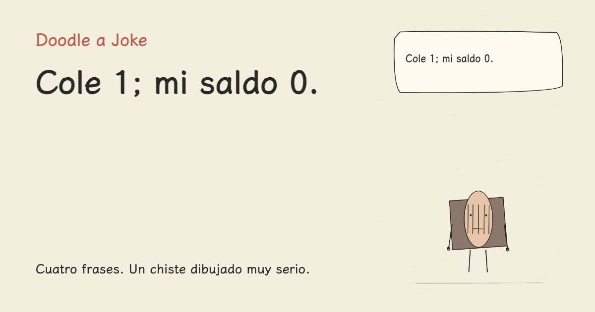 Cole 1; mi saldo 0.