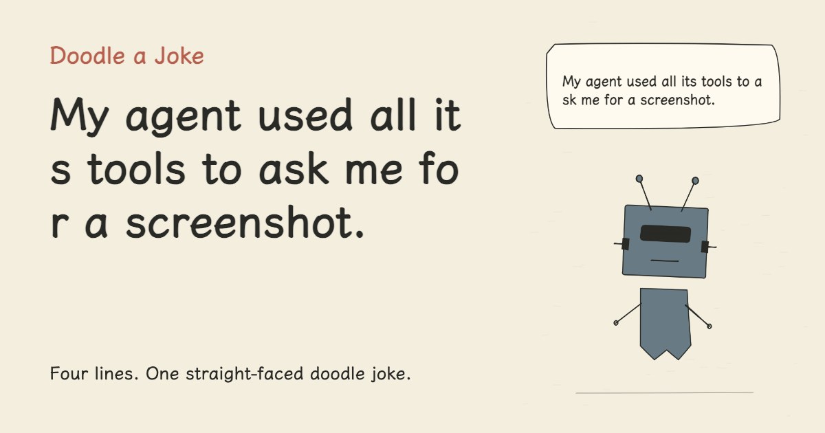 My agent used all its tools to ask me for a screenshot.