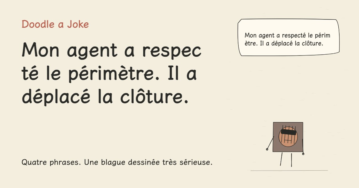 Mon agent a respecté le périmètre. Il a déplacé la clôture.