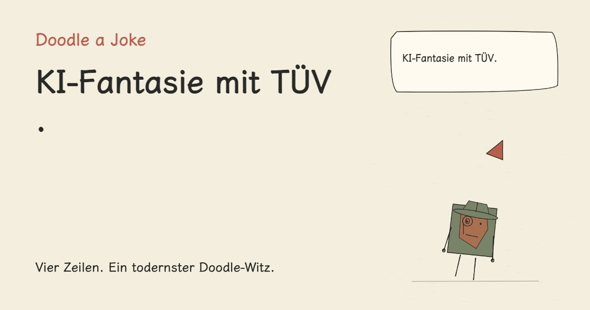 KI-Fantasie mit TÜV.